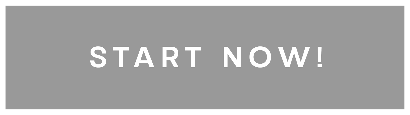 Start Now!
